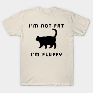 Funny Fat Cat Saying I'm Not Fat I'm Fluffy T-Shirt